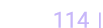  114  