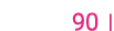  90  