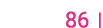  86  