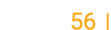  56  