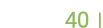  40  