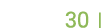  30  