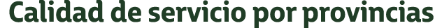 Calidad de servicio por provincias