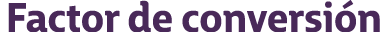 Factor de conversi n