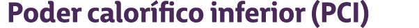 Poder calor fico inferior (PCI)