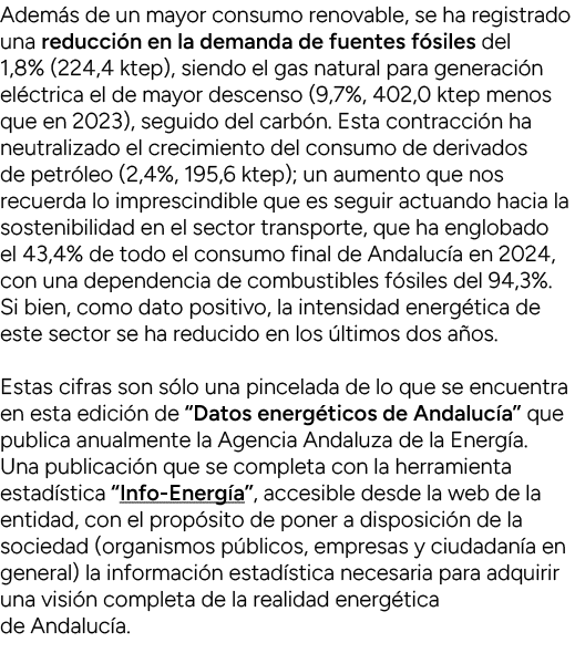 Adem s de un mayor consumo renovable, se ha registrado una reducci n en la demanda de fuentes f siles del 1,8% (224,4...