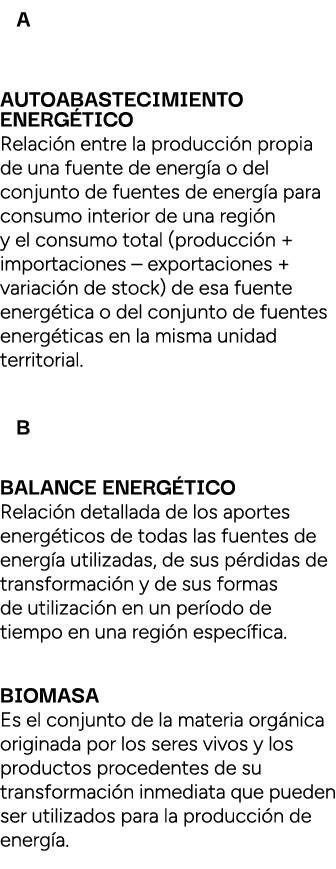  A Autoabastecimiento energ tico Relaci n entre la producci n propia de una fuente de energ a o del conjunto de fuent...