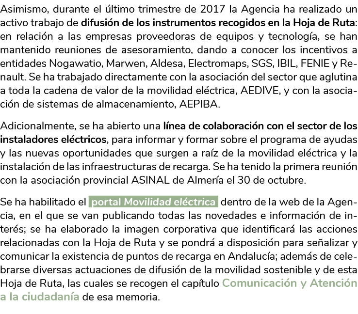 Asimismo  durante el  ltimo trimestre de 2017 la Agencia ha realizado un activo trabajo de difusi n de los instrument   