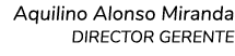 Aquilino Alonso Miranda DIRECTOR GERENTE