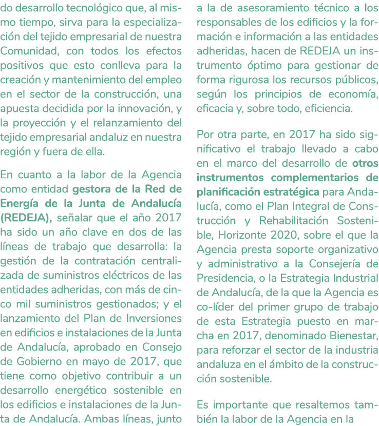do desarrollo tecnol gico que  al mismo tiempo  sirva para la especializaci n del tejido empresarial de nuestra Comun   