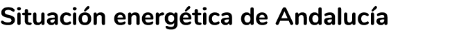 Situaci n energ tica de Andaluc a 
