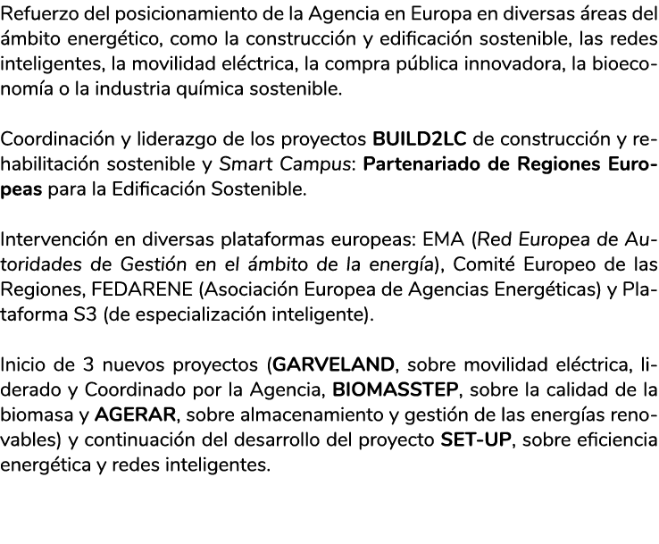 Refuerzo del posicionamiento de la Agencia en Europa en diversas  reas del  mbito energ tico  como la construcci n y    