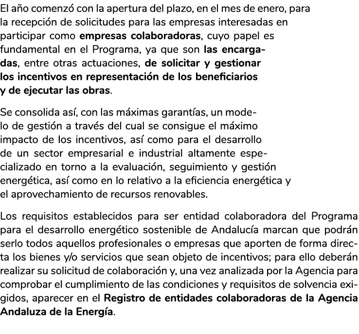 El a o comenz  con la a pertura del plazo  en el mes de enero  para la recepci n de solicitudes para las empresas int   