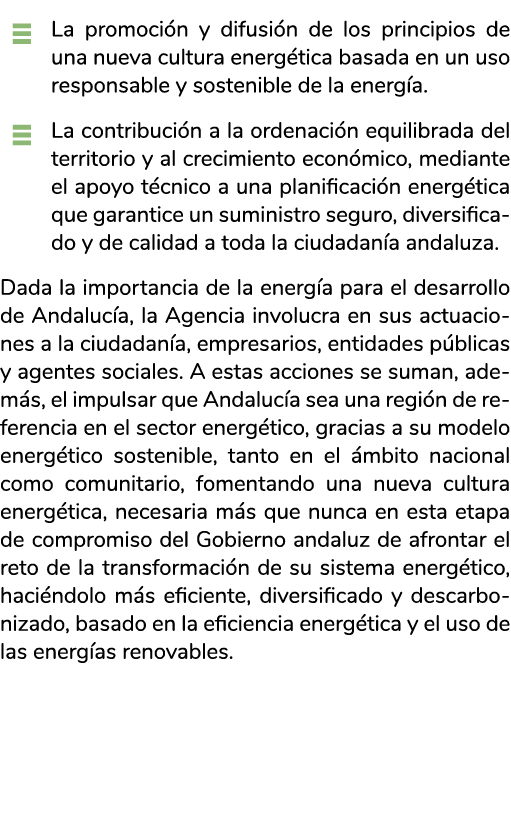   La promoci n y difusi n de los principios de una nueva cultura energ tica basada en un uso responsable y sostenible   