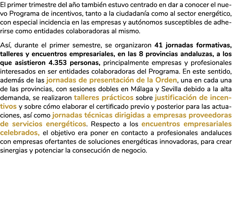 E l primer trimestre del a o tambi n estuvo centrado en dar a conocer el nuevo Programa de incentivos  tanto a la ciu   