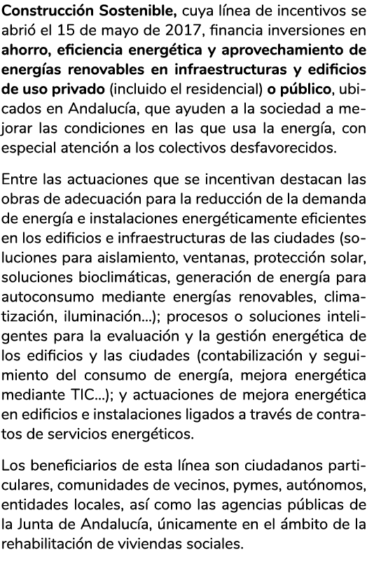 Construcci n Sostenible  cuya l nea de incentivos se abri  el 15 de mayo de 2017  financia inversiones en ahorro  efi   