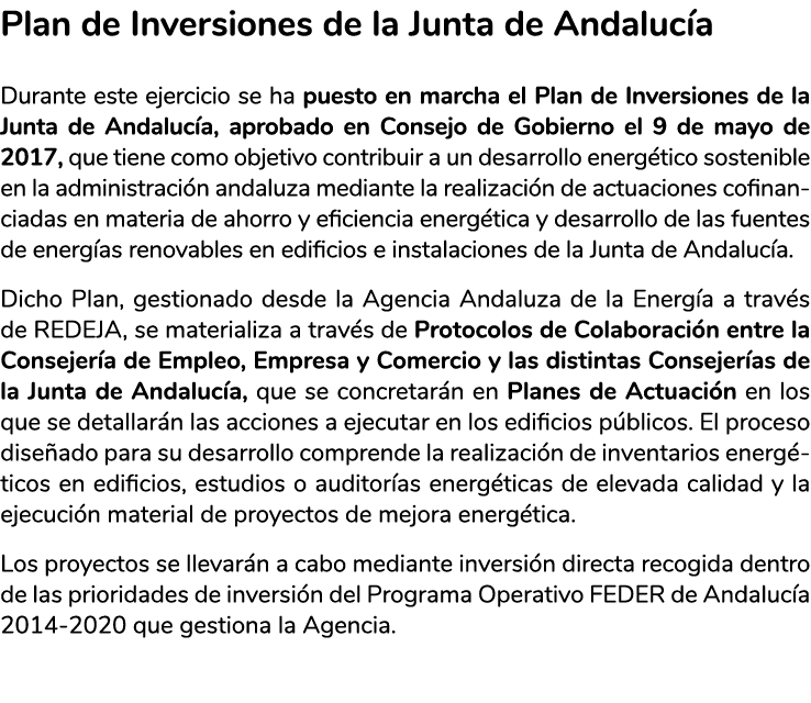  Plan de Inversiones de la Junta de Andaluc a Durante este ejercicio se ha puesto en marcha el Plan de Inversiones de   