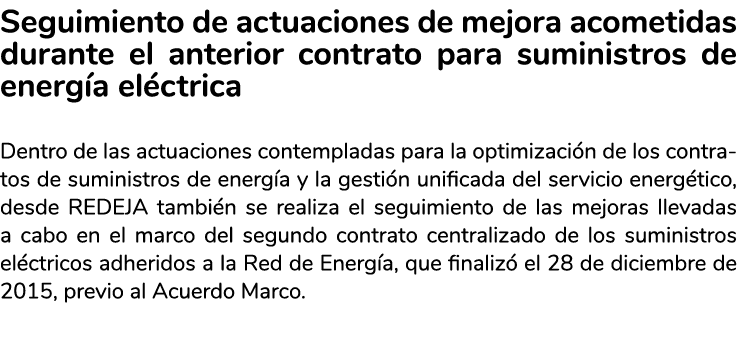 Seguimiento de actuaciones de mejora acometidas durante el anterior contrato para suministros de energ a el ctrica De   