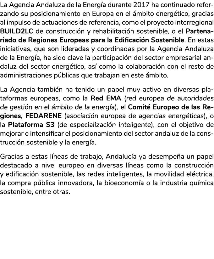 La Agencia Andaluza de la Energ a durante 2017 ha continuado reforzando su posicionamiento en Europa en el  mbito ene   