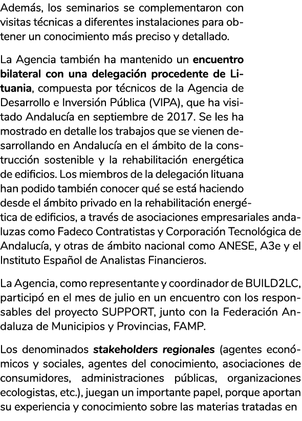 Adem s  los seminarios se complementaron con visitas t cnicas a diferentes instalaciones para obtener un conocimiento   