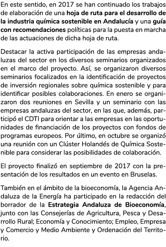 En este sentido  en 2017 se han continuado los trabajos de elaboraci n de una hoja de ruta para el desarrollo de la i   