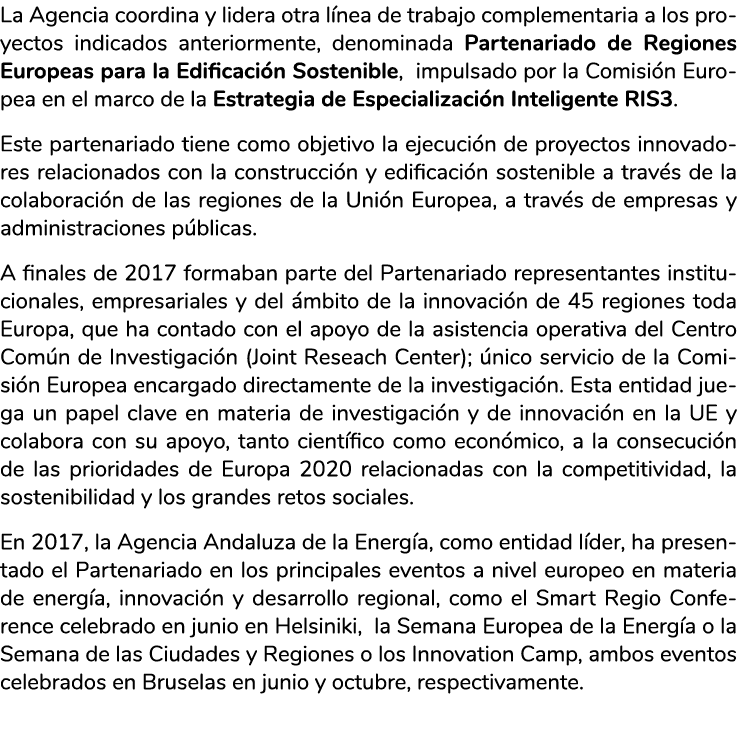  La Agencia coordina y lidera otra l nea de trabajo complementaria a los proyectos indicados anteriormente  denominad   