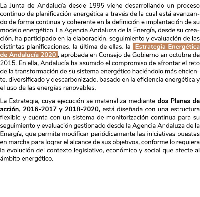  La Junta de Andaluc a desde 1995 viene desarrollando un proceso continuo de planificaci n energ tica a trav s de la    