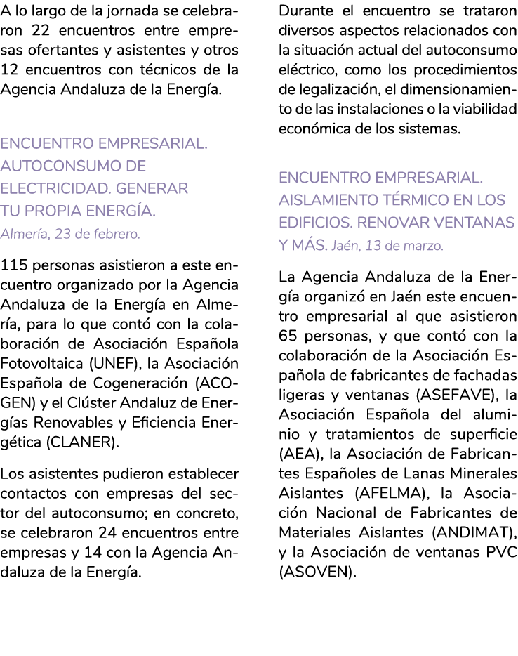 A lo largo de la jornada se celebraron 22 encuentros entre empresas ofertantes y asistentes y otros 12 encuentros con   