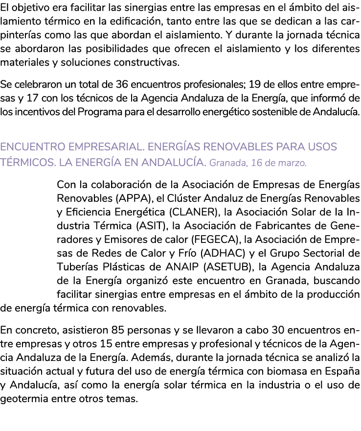 El objetivo era facilitar las sinergias entre las empresas en el  mbito del aislamiento t rmico en la edificaci n  ta   