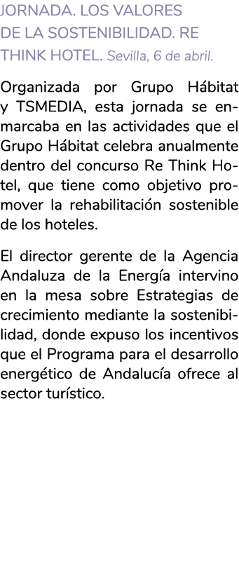 JORNADA  Los valores de la sostenibilidad  RE THINK HOTEL  Sevilla  6 de abril  Organizada por Grupo H bitat y TSMEDI   