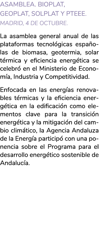 ASAMBLEA  BIOPLAT  GEOPLAT  SOLPLAT y PTEee  Madrid  4 de octubre  La asamblea general anual de las plataformas tecno   