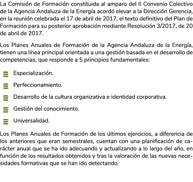 La Comisi n de Formaci n consti tuida al amparo del II Convenio Colectivo de la Agencia Andaluza de la Energ a acord    
