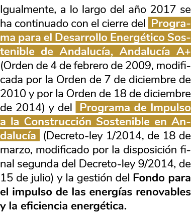 Igualmente  a lo largo del a o 2017 se ha continuado con el cierre del Programa para el Desarrollo Energ tico Sosteni   