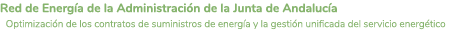 Red de Energ a de la Administraci n de la Junta de Andaluc a Optimizaci n de los contratos de suministros de energ a    