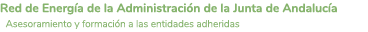 Red de Energ a de la Administraci n de la Junta de Andaluc a Asesoramiento y formaci n a las entidades adheridas
