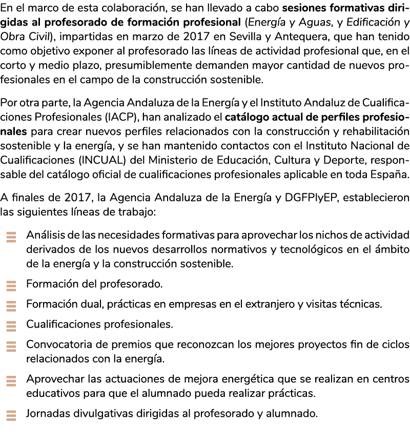 En el marco de esta colaboraci n  se han llevado a cabo sesiones formativas dirigidas al profesorado de formaci n pro   