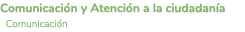 Comunicaci n y Atenci n a la ciudadan a Comunicaci n