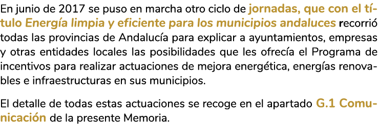 En junio de 2017 se puso en marcha otro ciclo de jornadas  que con el t tulo Energ a limpia y eficiente para los muni   