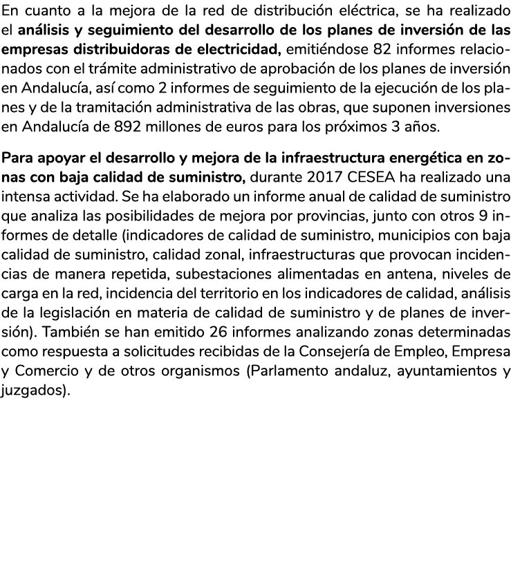 En cuanto a la mejora de la red de distribuci n el ctrica  se ha realizado el an lisis y seguimiento del desarrollo d   