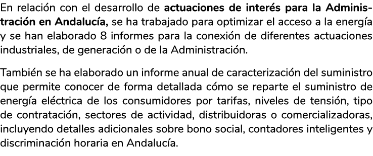 En relaci n con el desarrollo de actuaciones de inter s para la Administraci n en Andaluc a  se ha trabajado para opt   