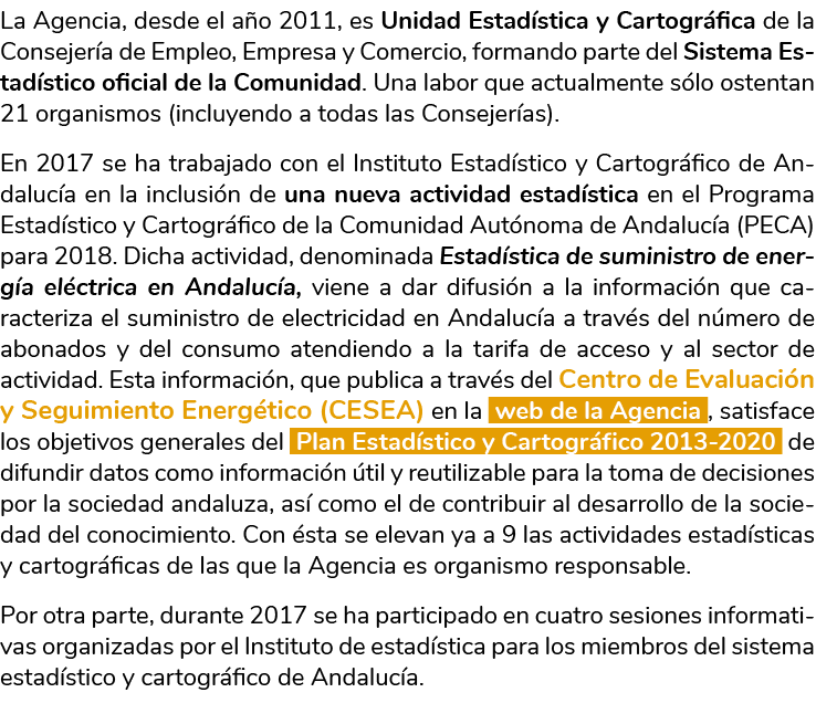  La Agencia  desde el a o 2011  es Unidad Estad stica y Cartogr fica de la Consejer a de Empleo  Empresa y Comercio     