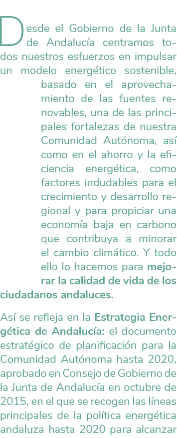 Desd e el Gobierno de la Junta de Andaluc a centramos todos nuestros esfuerzos en impulsar un modelo energ tico soste   