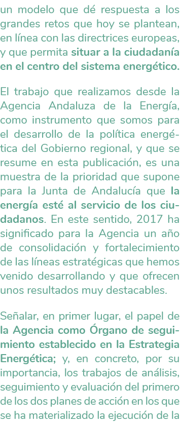 un modelo que d  respuesta a los grandes retos que hoy se plantean  en l nea con las directrices europeas  y que perm   