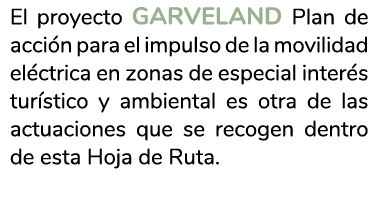 El proyecto GARVELAND Plan de acci n para el impulso de la movilidad el ctrica en zonas de especial inter s tur stico   