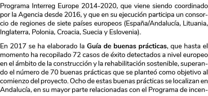 Programa Interreg Europe 2014-2020  que viene siendo coordinado por la Agencia desde 2016  y que en su ejecuci n part   