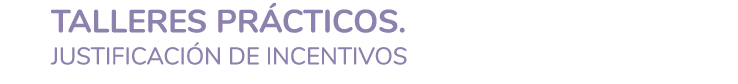 TALLERES PR CTICOS  Justificaci n de incentivos 