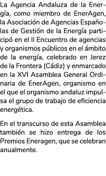 La Agencia Andaluza de la Energ a  como miembro de EnerAgen  la Asociaci n de Agencias Espa olas de Gesti n de la Ene   