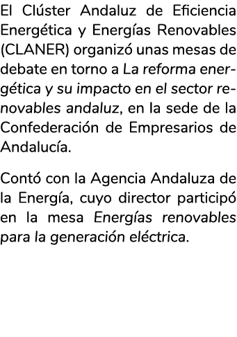 El Cl ster Andaluz de Eficiencia Energ tica y Energ as Renovables  CLANER  organiz  unas mesas de debate en torno a L   