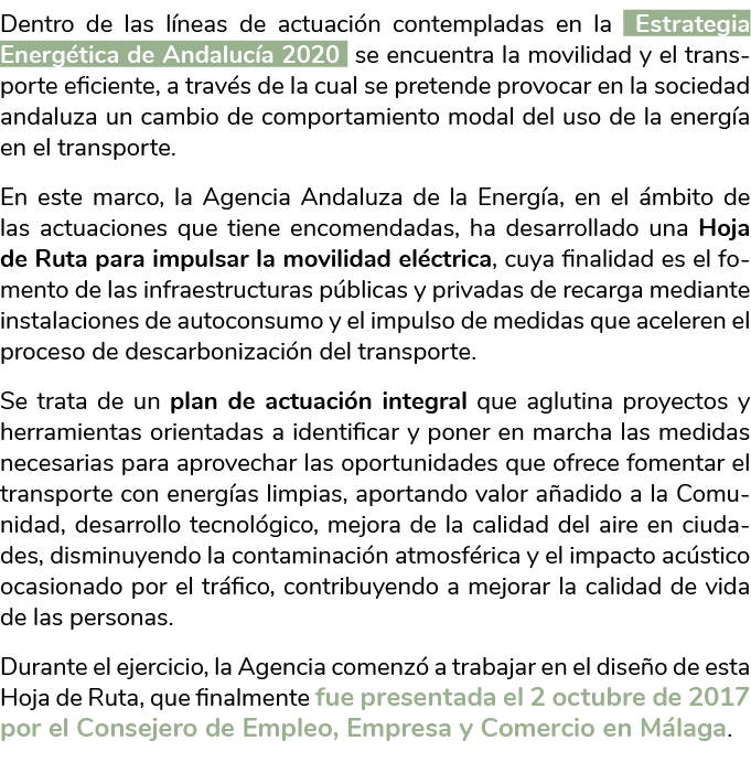  Dentro de las l neas de actuaci n contempladas en la Estrategia Energ tica de Andaluc a 2020 se encuentra la movilid   