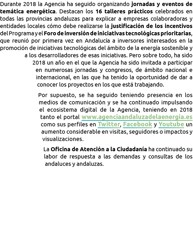 Durante 2018 la Agencia ha seguido organizando jornadas y eventos de tem tica energ tica  Destacan los 16 talleres pr   